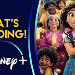 Qué es tendencia en Disney + |  Encanto sigue siendo # 1 |  Qué hay en Disney Plus