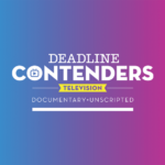 Deadline's Contenders TV: Documental + Unscripted comienza hoy