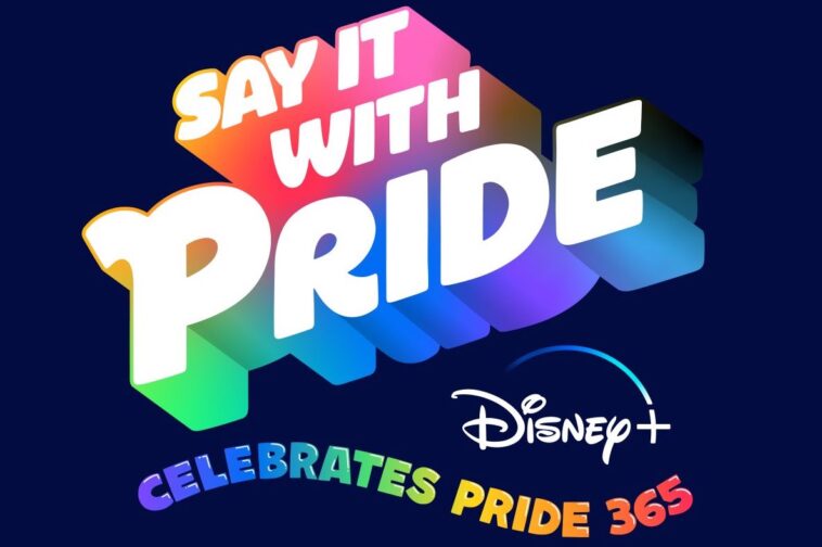 Se anuncia el evento “Dilo con orgullo: Disney+ Celebrates Pride 365”