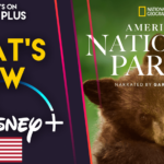Novedades en Disney+ |  Parques Nacionales de América (EE. UU.)