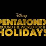“Pentatonix: Around The World For The Holidays” próximamente en Disney+