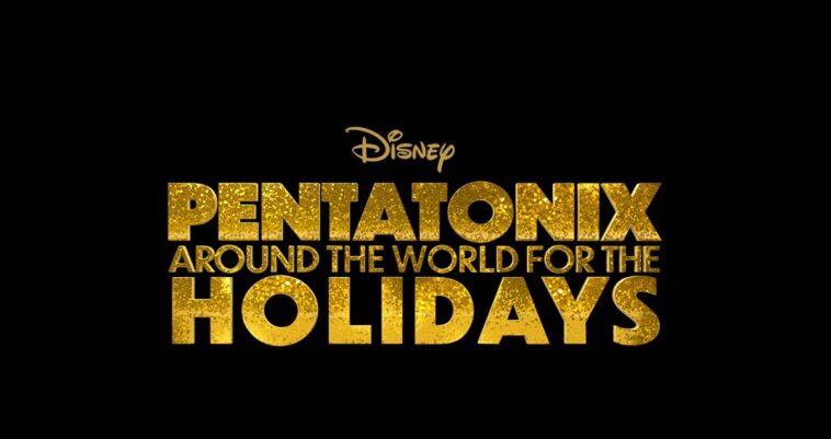 “Pentatonix: Around The World For The Holidays” próximamente en Disney+