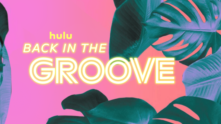 “back in the groove” próximamente en hulu