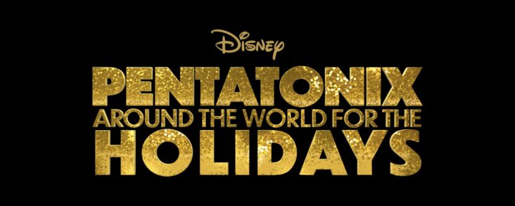 Pentatonix Around The World For The Holidays proximamente en Disney