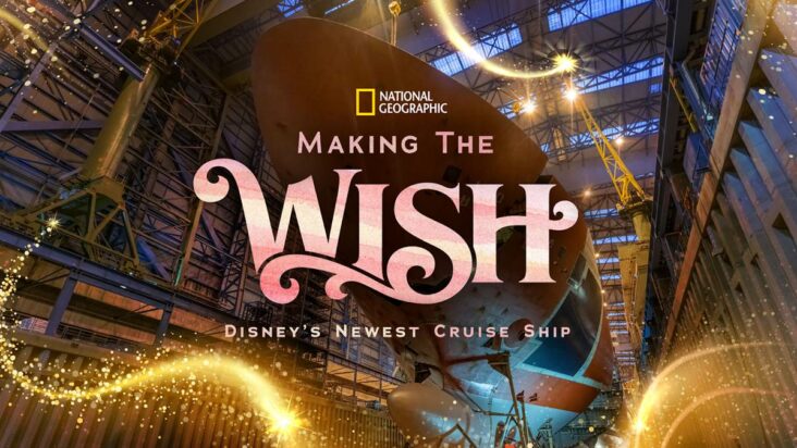“making the wish: disney’s newest cruise ship” próximamente en disney+ (ee. uu.)